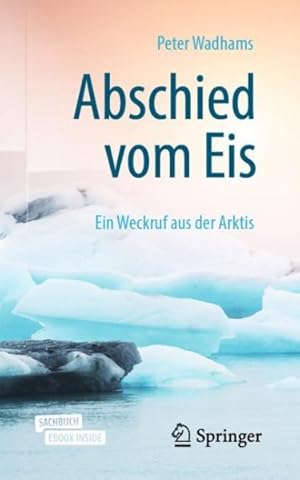 Seller image for A Farewell to Ice : Ein Weckruf Aus Der Arktis -Language: german for sale by GreatBookPrices