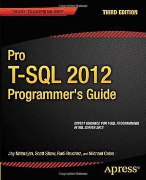 Seller image for Pro T-SQL 2012 Programmer's Guide (Expert's Voice in SQL Server) by Coles, Michael, Natarajan, Jay, Shaw, Scott, Bruchez, Rudi [Paperback ] for sale by booksXpress