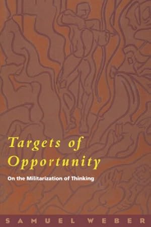 Seller image for Targets of Opportunity: On the Militarization of Thinking by Weber, Samuel [Paperback ] for sale by booksXpress