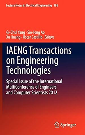 Immagine del venditore per IAENG Transactions on Engineering Technologies: Special Issue of the International MultiConference of Engineers and Computer Scientists 2012 (Lecture Notes in Electrical Engineering) [Hardcover ] venduto da booksXpress