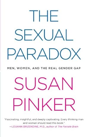 Seller image for The Sexual Paradox: Men, Women and the Real Gender Gap by Pinker, Susan [Paperback ] for sale by booksXpress