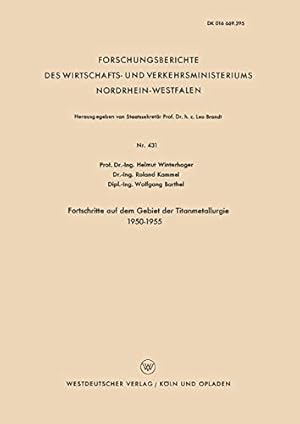 Seller image for Fortschritte auf dem Gebiet der Titanmetallurgie 1950-1955 (Forschungsberichte des Wirtschafts- und Verkehrsministeriums Nordrhein-Westfalen) (German Edition) [Soft Cover ] for sale by booksXpress