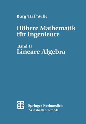 Seller image for Höhere Mathematik für Ingenieure: Band II Lineare Algebra (German Edition) by Wille, Prof. Dr. rer. nat. Friedrich, Haf, Prof. Dr. rer. nat. Herbert, Burg, Prof. Dr. rer. nat. Klemens [Paperback ] for sale by booksXpress