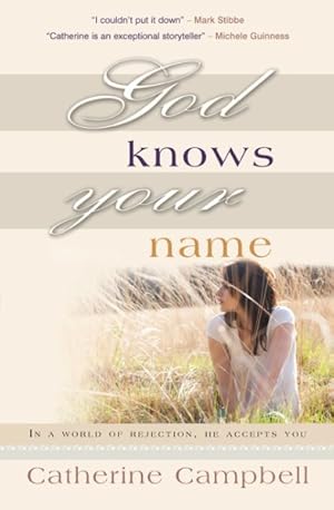 Seller image for God Knows Your Name : In a World of Rejection, He Accepts You for sale by GreatBookPrices