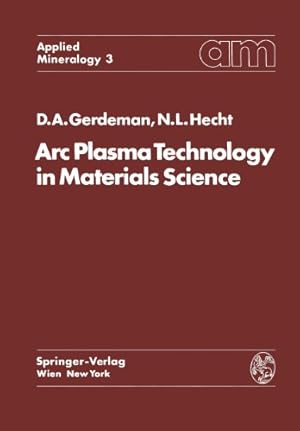 Seller image for Arc Plasma Technology in Materials Science (Applied Mineralogy Technische Mineralogie) by Gerdeman, Dennis A. [Paperback ] for sale by booksXpress