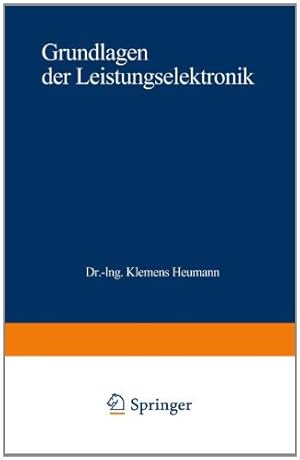 Image du vendeur pour Grundlagen der Leistungselektronik (German Edition) by Heumann, Klemens [Paperback ] mis en vente par booksXpress