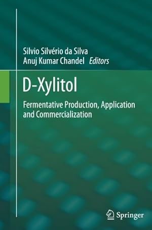 Seller image for D-Xylitol: Fermentative Production, Application and Commercialization [Paperback ] for sale by booksXpress