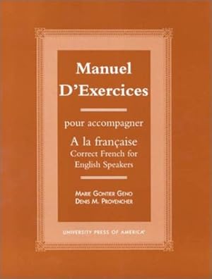 Seller image for Manuel d'exercices: Pour acompagner A la Francaise-Correct French for English Speakers by Geno, Marie Gontier, Denis M. Provencher [Paperback ] for sale by booksXpress