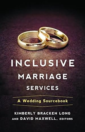 Image du vendeur pour Inclusive Marriage Services: A Wedding Sourcebook by Long, Kimberly Bracken, Maxwell, David [Hardcover ] mis en vente par booksXpress