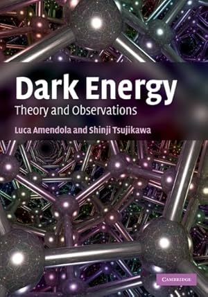 Image du vendeur pour Dark Energy: Theory and Observations by Amendola, Luca, Tsujikawa, Shinji [Hardcover ] mis en vente par booksXpress