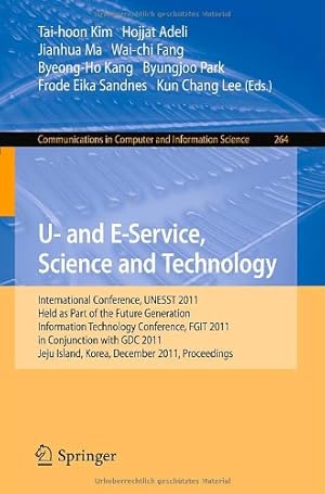 Image du vendeur pour U- and E-Service, Science and Technology: International Conference, UNESST 2011, Held as Part of the Future Generation Information Technology . in Computer and Information Science) [Paperback ] mis en vente par booksXpress