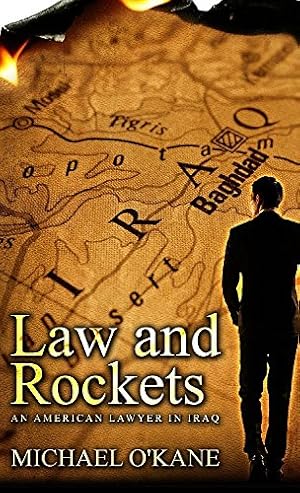 Imagen del vendedor de Law and Rockets: An American Lawyer in Iraq by O'Kane, Michael [Paperback ] a la venta por booksXpress