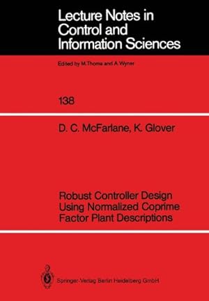 Immagine del venditore per Robust Controller Design Using Normalized Coprime Factor Plant Descriptions (Lecture Notes in Control and Information Sciences) by McFarlane, Duncan C., Glover, Keith [Paperback ] venduto da booksXpress