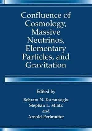 Immagine del venditore per Confluence of Cosmology, Massive Neutrinos, Elementary Particles, and Gravitation [Paperback ] venduto da booksXpress