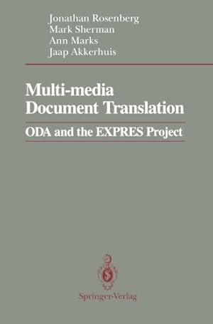 Imagen del vendedor de Multi-media Document Translation: ODA and the EXPRES Project by Rosenberg, Jonathan, Sherman, Mark, Marks, Ann, Akkerhuis, Jaap [Paperback ] a la venta por booksXpress