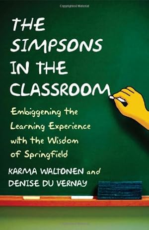 Seller image for The Simpsons in the Classroom: Embiggening the Learning Experience with the Wisdom of Springfield by Karma Waltonen, Denise Du Vernay [Paperback ] for sale by booksXpress
