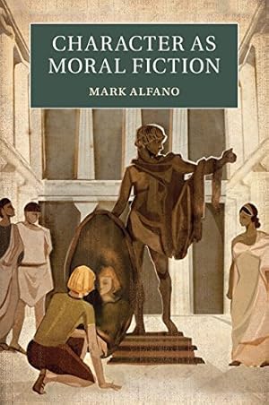 Immagine del venditore per Character as Moral Fiction by Alfano, Professor Mark [Paperback ] venduto da booksXpress