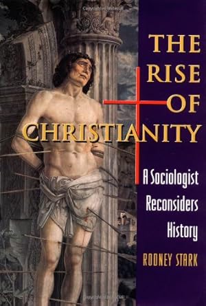 Seller image for The Rise of Christianity: A Sociologist Reconsiders History by Stark, Rodney [Hardcover ] for sale by booksXpress