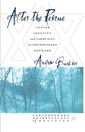 Seller image for After the Rescue: Jewish Identity and Community in Contemporary Denmark (Contemporary Anthropology of Religion) by Buckser, A. [Paperback ] for sale by booksXpress