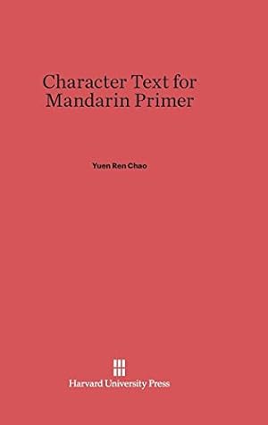 Bild des Verkufers fr Character Text for Mandarin Primer by Chao, Yuen Ren [Hardcover ] zum Verkauf von booksXpress