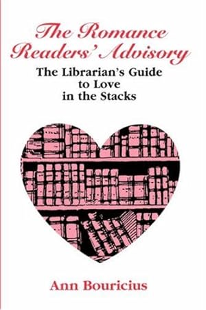 Seller image for Romance Reader's Advisory: The Librarian's Guide to Love in the Stacks (ALA Readers' Advisory) by Ann Bouricius [Paperback ] for sale by booksXpress