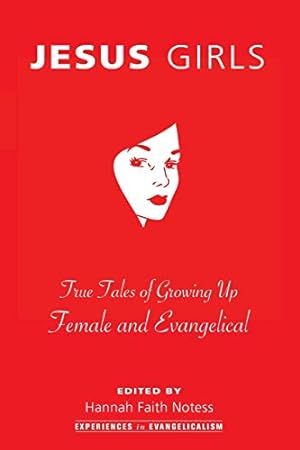 Immagine del venditore per Jesus Girls: True Tales of Growing Up Female and Evangelical (Experiences in Evangelicalism) [Soft Cover ] venduto da booksXpress