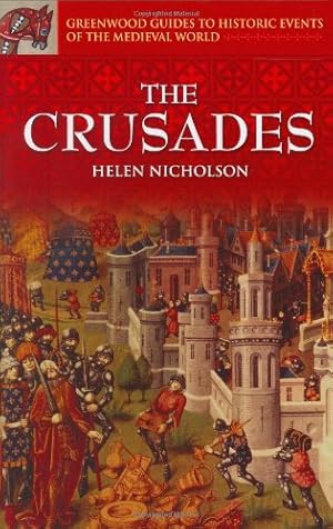 Seller image for The Crusades (Greenwood Guides to Historic Events of the Medieval World) by Nicholson, Helen Jane [Hardcover ] for sale by booksXpress