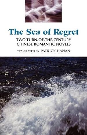 Immagine del venditore per The Sea of Regret: Two Turn-of-the-Century Chinese Romantic Novels by Jianren, Wu [Paperback ] venduto da booksXpress