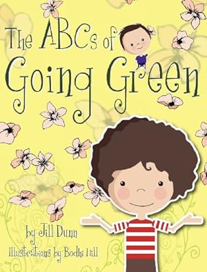 Bild des Verkufers fr The ABC's of Going Green by Dunn, Jill [Hardcover ] zum Verkauf von booksXpress
