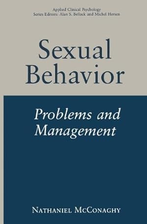 Imagen del vendedor de Sexual Behavior: Problems and Management (Nato Science Series B:) by McConaghy, Nathaniel [Paperback ] a la venta por booksXpress