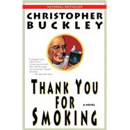 Imagen del vendedor de Thank You for Smoking A Novel a la venta por eCampus