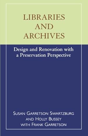 Seller image for Libraries and Archives by Swartzburg, Susan Garretson, Bussey, Holly, Garretson, Frank [Paperback ] for sale by booksXpress