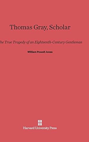 Imagen del vendedor de Thomas Gray, Scholar by Jones, William Powell [Hardcover ] a la venta por booksXpress