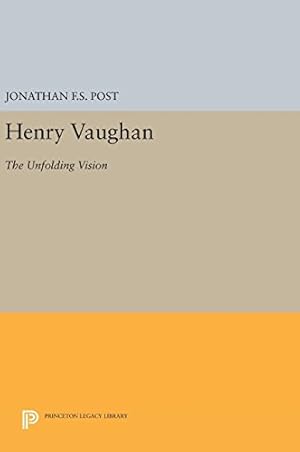 Imagen del vendedor de Henry Vaughan: The Unfolding Vision (Princeton Legacy Library) by Post, Jonathan F.S. [Hardcover ] a la venta por booksXpress