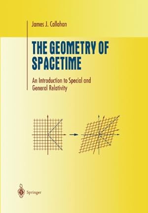 Seller image for The Geometry of Spacetime: An Introduction to Special and General Relativity (Undergraduate Texts in Mathematics) by Callahan, James J. [Paperback ] for sale by booksXpress