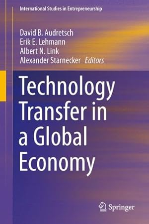 Seller image for Technology Transfer in a Global Economy (International Studies in Entrepreneurship) [Hardcover ] for sale by booksXpress