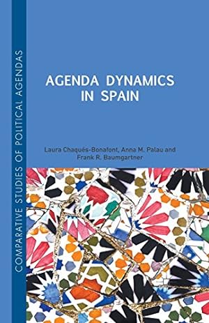 Seller image for Agenda Dynamics in Spain (Comparative Studies of Political Agendas) by Chaqués Bonafont, Laura, Baumgartner, Frank R., Palau, Anna [Paperback ] for sale by booksXpress