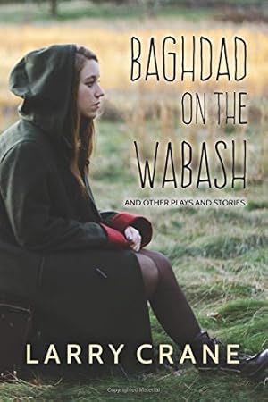 Immagine del venditore per Baghdad On The Wabash: And Other Plays and Stories by Crane, Larry [Paperback ] venduto da booksXpress