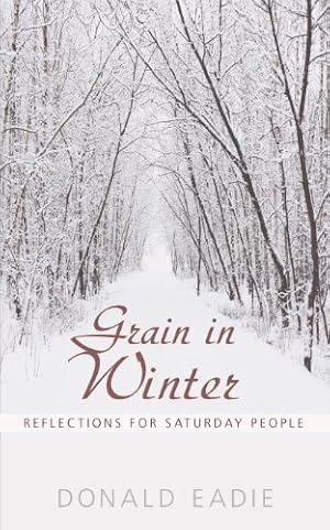 Immagine del venditore per Grain in Winter: Reflections for Saturday People [Soft Cover ] venduto da booksXpress