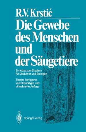 Imagen del vendedor de Die Gewebe Des Menschen Und Der Säugetiere: Ein Atlas zum Studium für Mediziner und Biologen (German Edition) by Krstic, Radivoj V. [Paperback ] a la venta por booksXpress