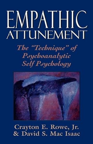 Seller image for Empathic Attunement: The Technique of Psychoanalytic Self Psychology by Crayton E. Rowe, David S. Mac Isaac [Hardcover ] for sale by booksXpress