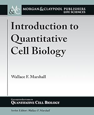 Seller image for Introduction to Quantitative Cell Biology (Colloquium Series on Quantitative Cell Biology) [Soft Cover ] for sale by booksXpress