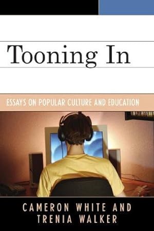 Seller image for Tooning In: Essays on Popular Culture and Education by Cameron White, Trenia Walker [Paperback ] for sale by booksXpress