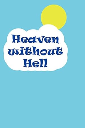 Immagine del venditore per Heaven Without Hell by Miracle, Brain [Paperback ] venduto da booksXpress