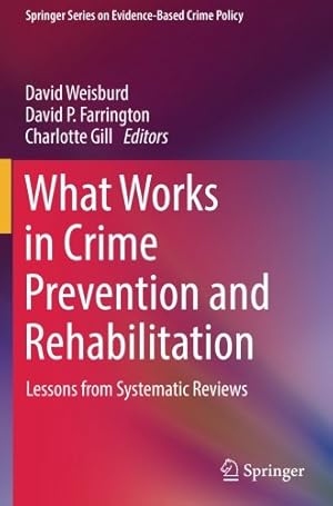 Seller image for What Works in Crime Prevention and Rehabilitation: Lessons from Systematic Reviews (Springer Series on Evidence-Based Crime Policy) [Paperback ] for sale by booksXpress