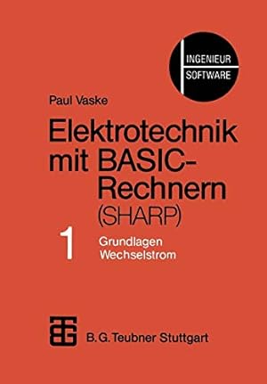 Image du vendeur pour Elektrotechnik mit BASIC-Rechnern (SHARP): Teil 1 Grundlagen, Wechselstrom (German Edition) by Vaske, Paul [Paperback ] mis en vente par booksXpress