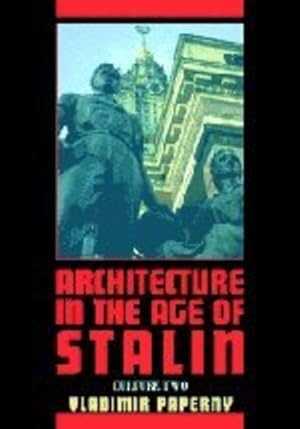 Image du vendeur pour Architecture in the Age of Stalin: Culture Two (Cambridge Studies in New Art History and Criticism) by Paperny, Vladimir [Hardcover ] mis en vente par booksXpress