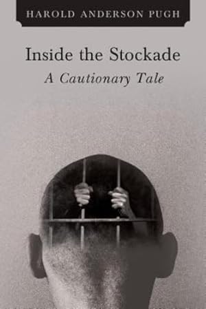 Seller image for Inside the Stockade a Cautionary Tale by Anderson Pugh, Harold [Paperback ] for sale by booksXpress