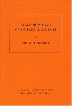 Imagen del vendedor de Etale Homotopy of Simplicial Schemes. (AM-104) by Friedlander, Eric M. [Paperback ] a la venta por booksXpress