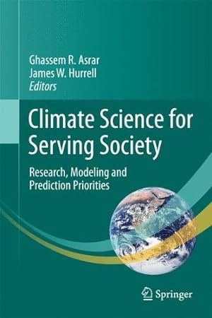 Bild des Verkufers fr Climate Science for Serving Society: Research, Modeling and Prediction Priorities [Hardcover ] zum Verkauf von booksXpress